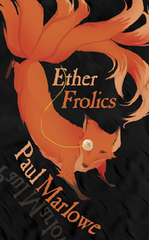 Ether Frolics: Nine Steampunk Tales by Paul Marlowe