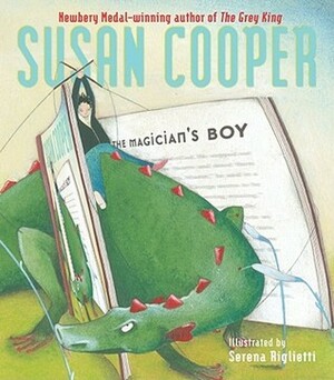 The Magician's Boy by Susan Cooper, Serena Riglietti