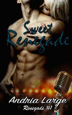 Sweet Renegade by Andria Large