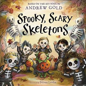 Spooky, Scary Skeletons: Based on the Hit Song by Polona Lovšin, Andrew Gold