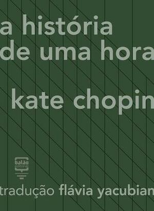 A História de Uma Hora by Kate Chopin