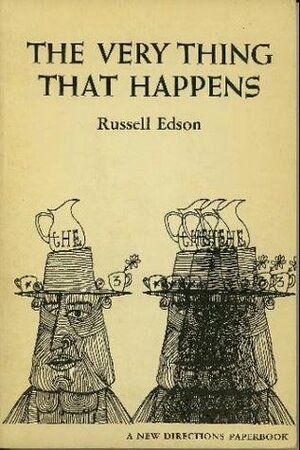 The Very Thing That Happens: Fables and Drawings by Russell Edson