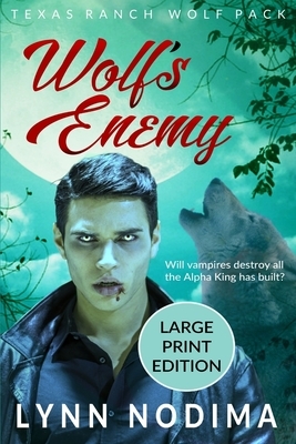 Wolf's Enemy: Texas Ranch Wolf Pack: Large Print by Lynn Nodima