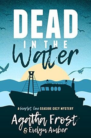 Dead in the Water by Agatha Frost, Evelyn Amber