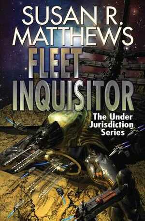 Fleet Inquisitor by Susan R. Matthews