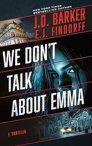 We Don't Talk About Emma by J.D. Barker