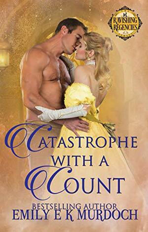 Catastrophe with a Count by Emily E.K. Murdoch