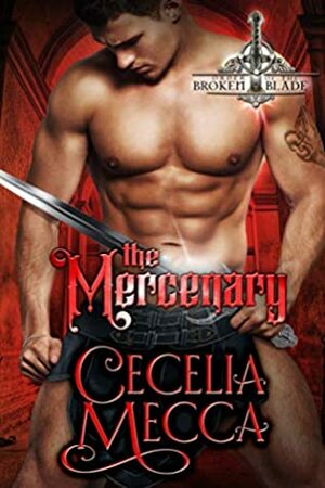 The Mercenary by Cecelia Mecca