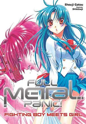 Full Metal Panic! Volume 1: Fighting Boy Meets Girl by Shouji Gatou