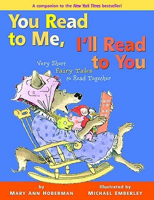 You Read to Me, I'll Read to You: Very Short Fairy Tales to Read Together by Mary Ann Hoberman