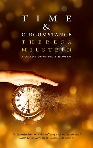 Time and Circumstance by Theresa Milstein