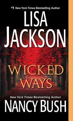 Wicked Ways by Nancy Bush, Lisa Jackson