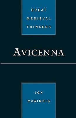 Avicenna (Great Medieval Thinkers) by Jon McGinnis