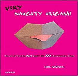 Very Naughty Origami by Nick Robinson