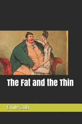 The Fat and the Thin by Émile Zola