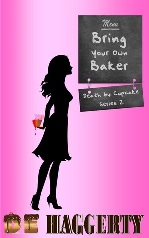 Bring Your Own Baker by D.E. Haggerty