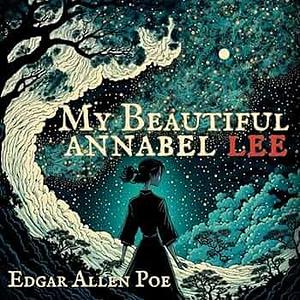 My Beautiful Annabel Lee by Edgar Allan Poe, Edgar Allan Poe, Little Owl House