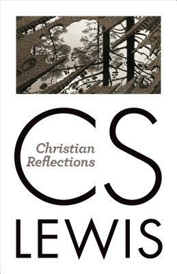 Christian Reflections by C.S. Lewis