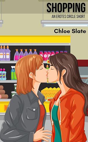 Shopping: A sapphic polyamory erotic romance short (The Erotes Circle) by Chloe Slate