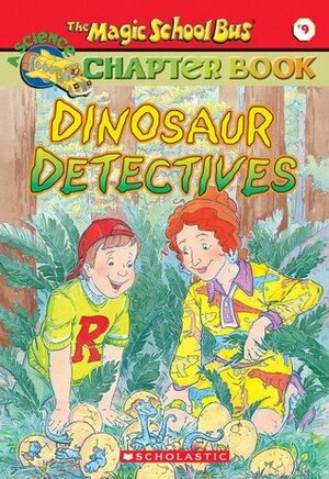 Dinosaur Detectives by Joanna Cole, Judith Bauer Stamper, Kristin Earhart, Ted Enik