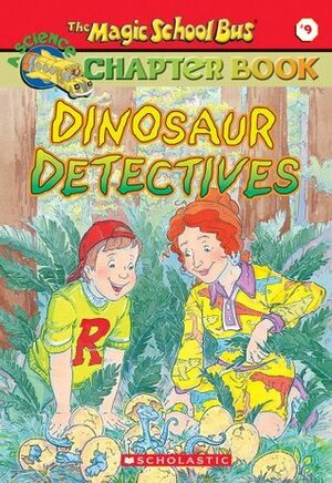 Dinosaur Detectives by Judith Bauer Stamper, Joanna Cole, Kristin Earhart, Ted Enik