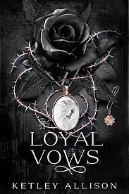 Loyal Vows by Ketley Allison