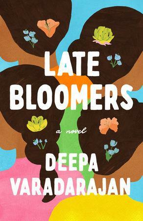 Late Bloomers by Deepa Varadarajan