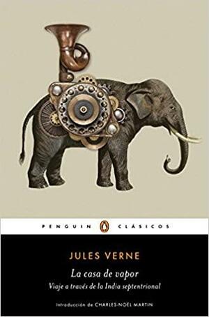 La casa de vapor (Penguin Clásicos) by Jules Verne