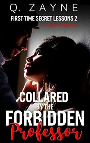 Collared by the Forbidden Professor by Q. Zayne