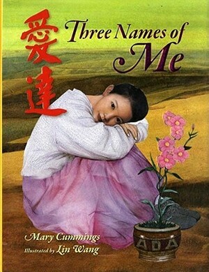 Three Names of Me by Lin Wang, Mary Cummings