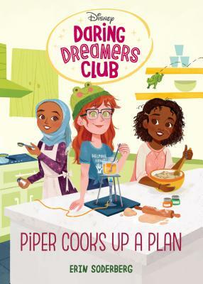 Piper Cooks Up a Plan by Erin Soderberg Downing