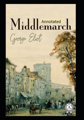 Middlemarch-Original Edition(Annotated) by George Eliot