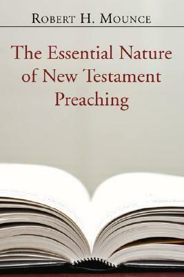 The Essential Nature of New Testament Preaching by Robert H. Mounce