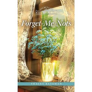Forget-Me-Nots by Tracey Bateman