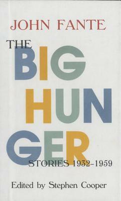 The Big Hunger by Stephen Cooper, John Fante