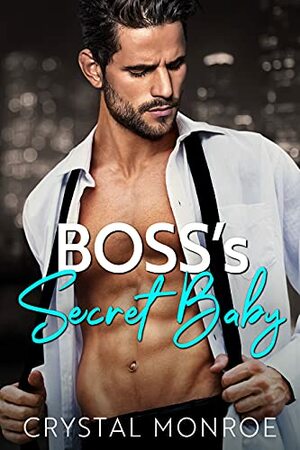 Boss's Secret Baby by Crystal Monroe