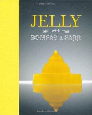 Jelly with Bompas and Parr by Harry Parr, Sam Bompas