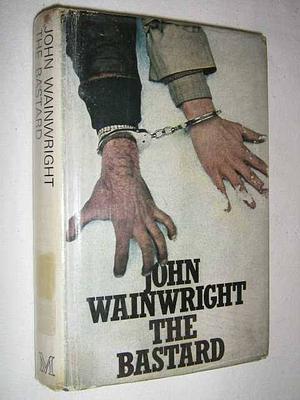 The Bastard  by John Wainwright