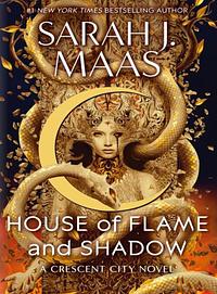 House of Flame and Shadow by Sarah J. Maas