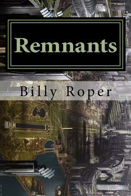 Remnants by Billy Roper, David Sims