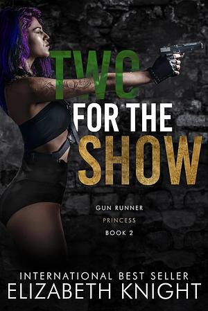 Two For The Show by Elizabeth Knight