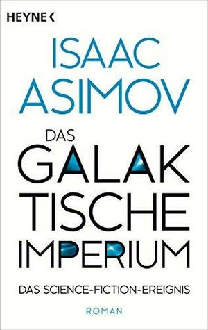 Das galaktische Imperium: Roman by Isaac Asimov, Heinz Nagel