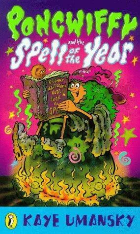 Pongwiffy and the Spell of the Year by Kaye Umansky