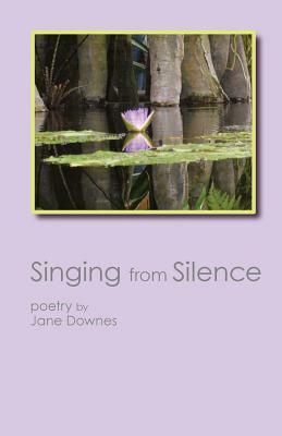 Singing from Silence by Jane Downes