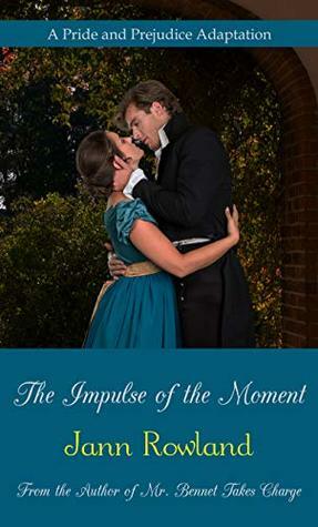 The Impulse of the Moment by Jann Rowland