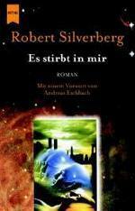 Es stirbt in mir by Robert Silverberg