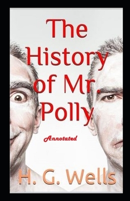 The History of Mr Polly Annotated by H.G. Wells