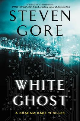 White Ghost: A Graham Gage Thriller by Steven Gore