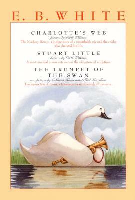 Charlotte's Web/Stuart Little/The Trumpet of the Swan by E.B. White