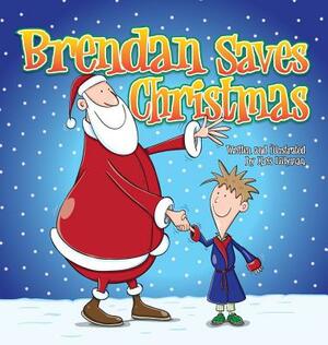 Brendan Saves Christmas (Hard Cover): Oh, No - Santa's Lost In The Snow! by Kris Lillyman